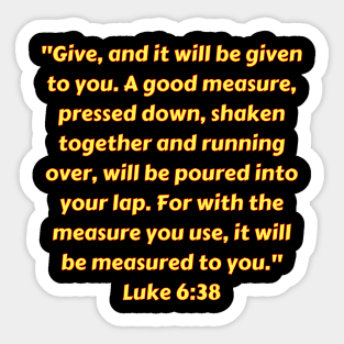 Bible Verse Luke 6:38 Sticker